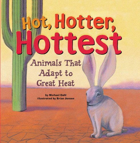 Hot, Hotter, Hottest: Animals That Adapt to Great Heat (Animal Extremes) by Michael Dahl