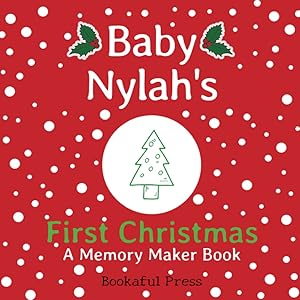 Baby Nylah's First Christmas: "A DIY Christmas Memory Maker Book" by Bookaful Press