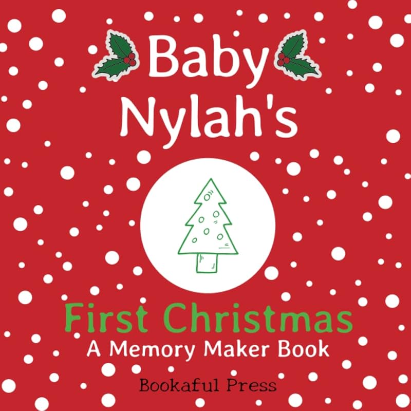 Baby Nylah's First Christmas: "A DIY Christmas Memory Maker Book" by Bookaful Press