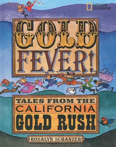 Gold Fever! Tales From The California Gold Rush (Turtleback School & Library Binding Edition)