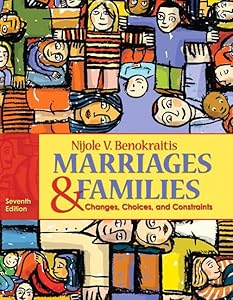 Marriages & Families: Changes, Choices, and Constraints