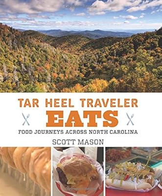 Tar Heel Traveler Eats: Food Journeys across North Carolina