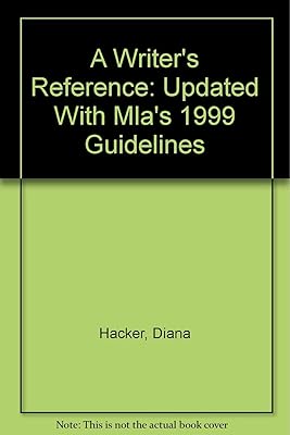 A Writer's Reference: Updated With Mla's 1999 Guidelines