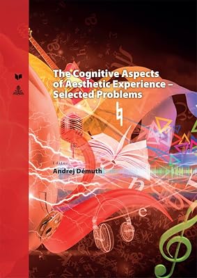 The Cognitive Aspects of Aesthetic Experience – Selected Problems (Spectrum Slovakia Book 18)