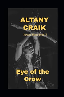 The Eye of the Crow: A Father Steel Novel