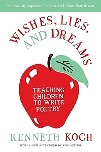 Wishes, Lies, and Dreams: Teaching Children to Write Poetry