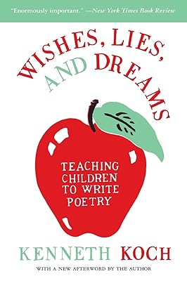 Wishes, Lies, and Dreams: Teaching Children to Write Poetry
