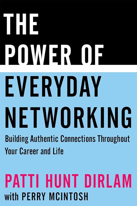 The Power of Everyday Networking by Patti Hunt Dirlam