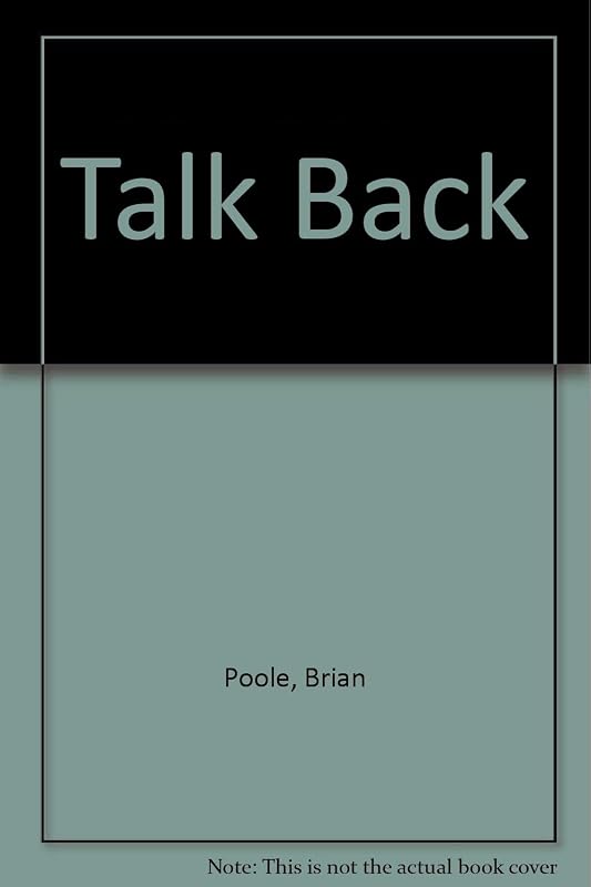 Talk Back: An Easy Guide to British Slang by Brian Poole