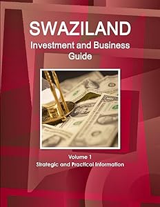 Swaziland Investment and Business Guide Volume 1 Strategic and Practical Information by Strategic Information and Contacts Inc.
