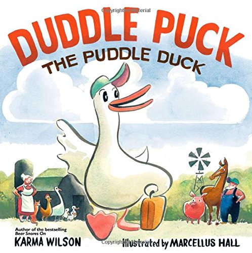 Duddle Puck: The Puddle Duck by Karma Wilson