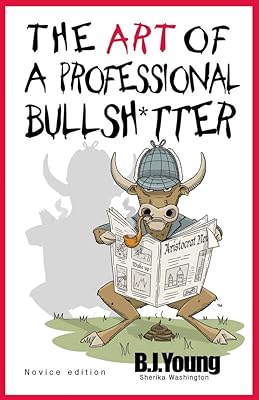 The Art of a Professional Bullsh*tter: Novice (1)