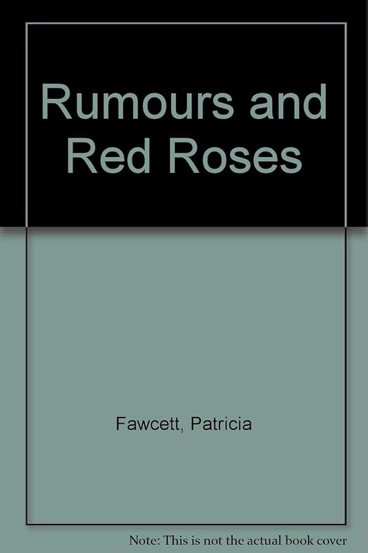 Rumours And Red Roses by Patricia Fawcett