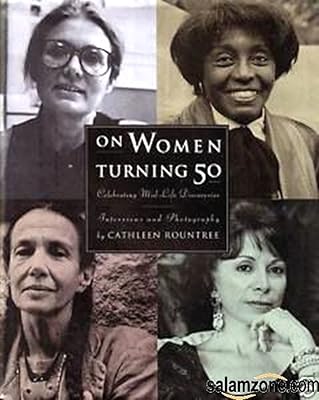 On Women Turning 50: Celebrating Mid-Life Discoveries