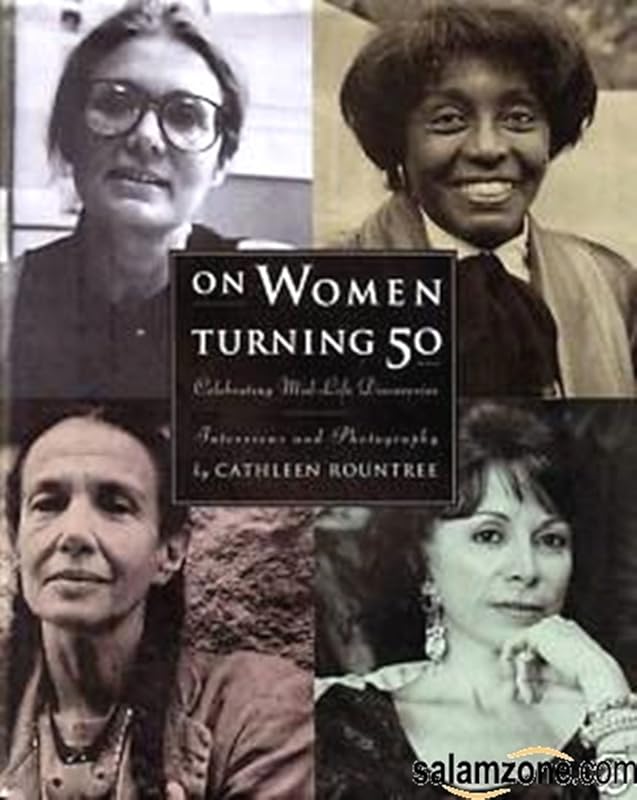 On Women Turning 50: Celebrating Mid-Life Discoveries by Cathleen Rountree