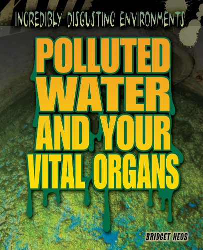 Polluted water and your vital organs by Bridget Heos