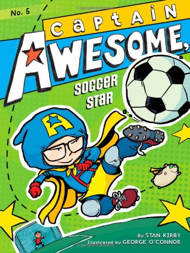 Captain Awesome, Soccer Star by Stan Kirby
