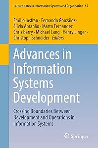 Advances in Information Systems Development: Crossing Boundaries Between Development and Operations in Information Systems (Lecture Notes in Information Systems and Organisation) by Emilio Insfran