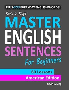 Kevin L. King's Master English Sentences For Beginners - American Edition