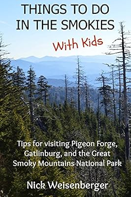 Things to do in the Smokies with Kids: Tips for visiting Pigeon Forge, Gatlinburg, and Great Smoky Mountains National Park