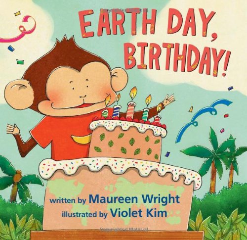 Earth Day, Birthday! by Maureen Wright