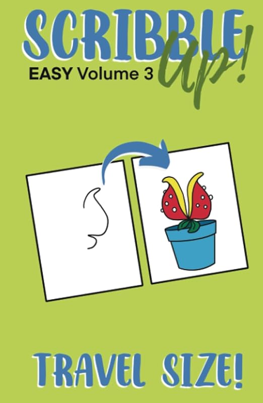 Scribble Up! Easy Volume 3 Travel Size: Boost Creativity, Drawing Fun, and Inspire Artistic Ideas - Different than a How-to Drawing or Coloring Book ... and Adults. (Scribble Up! Travel Size) by Tami L Combs