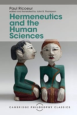 Hermeneutics and the Human Sciences: Essays on Language, Action and Interpretation (Cambridge Philosophy Classics)