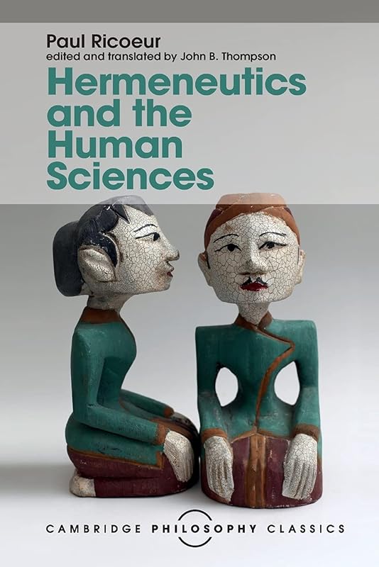 Hermeneutics and the Human Sciences: Essays on Language, Action and Interpretation (Cambridge Philosophy Classics) by Paul Ricoeur
