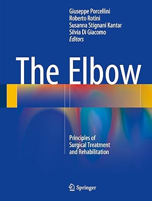 The Elbow: Principles of Surgical Treatment and Rehabilitation