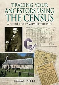Tracing Your Ancestors Using the Census by Emma Jolly