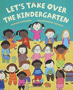 Let's Take Over the Kindergarten
