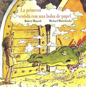 La Princesa Vestida con una Bolsa de Papel (Spanish Edition)