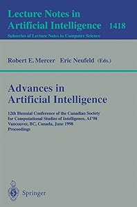 Advances in Artificial Intelligence: 12th Biennial Conference of the Canadian Society for Computational Studies of Intelligence, AI'98, Vancouver, BC, ... (Lecture Notes in Computer Science, 1418) by Robert E. Mercer