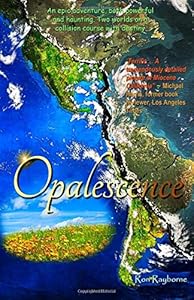 Opalescence: The Middle Miocene Play of Color by by Ron Rayborne, Rod Rayborne and Marianne Collins