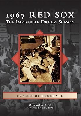 1967 Red Sox: The Impossible Dream Season (Images of Baseball)