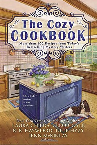 The Cozy Cookbook: More than 100 Recipes from Today's Bestselling Mystery Authors by Julie Hyzy