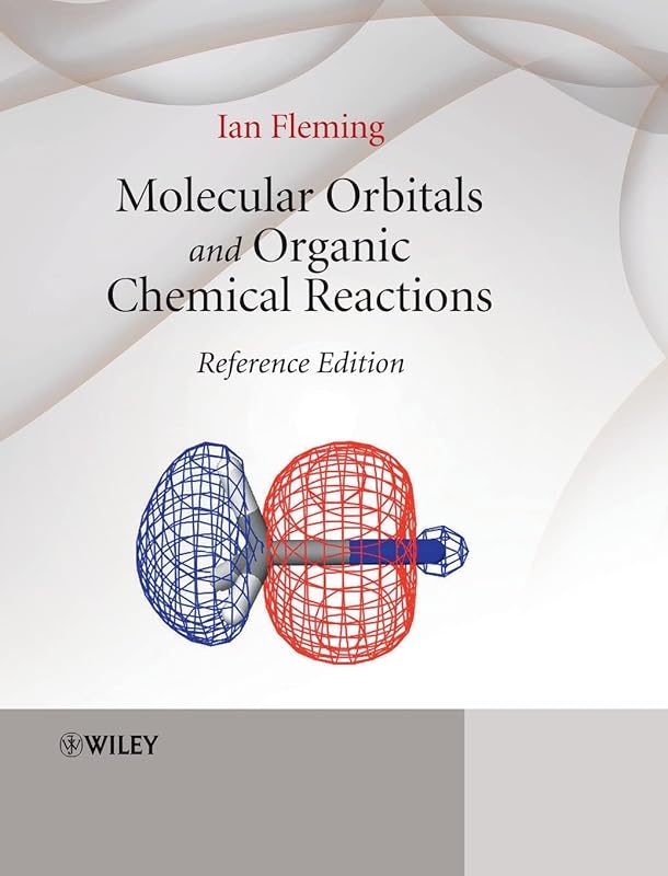 Molecular Orbitals and Organic Chemical Reactions by Ian Fleming