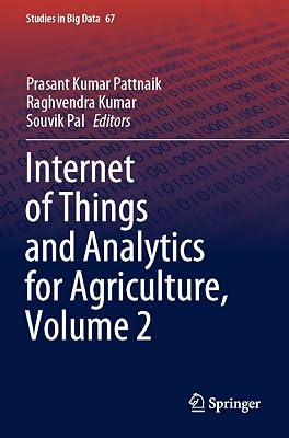 Internet of Things and Analytics for Agriculture, Volume 2 (Studies in Big Data)