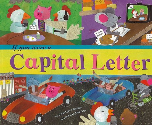 If You Were a Capital Letter (Word Fun) by Trisha Speed Shaskan