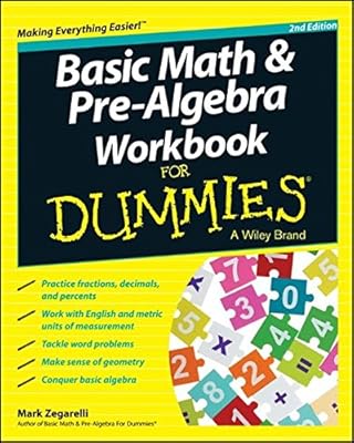 Basic Math and Pre-Algebra Workbook For Dummies