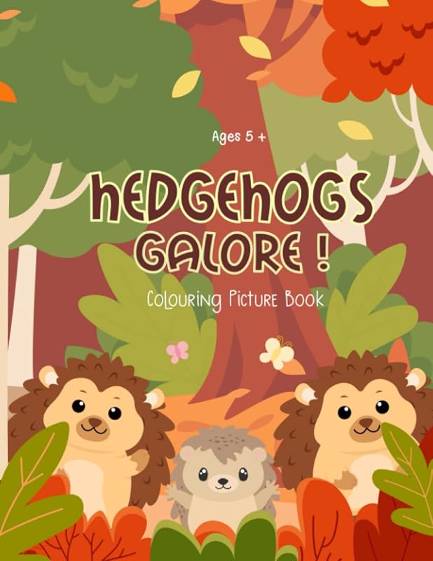 Hedgehogs Galore! Colouring Picture Book: Hedgehog colour within the lines activity picture activity picture book for kids ages 5 and up (Galore! Colouring Book Series) by JaymcDesign Books