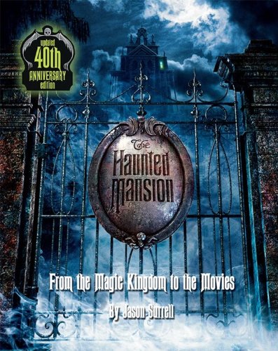 The Haunted Mansion: From the Magic Kingdom to the Movies -- Updated