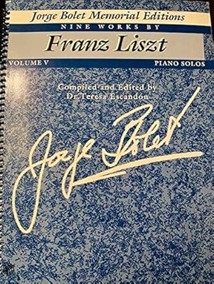 Jorge Bolet Memorial Editions, Vol 5: Nine Works by Franz Liszt