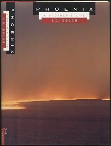 Phoenix: A Brother's Life by J.D. Dolan