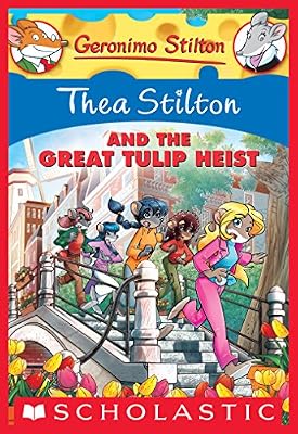 Thea Stilton and the Great Tulip Heist (Thea Stilton Graphic Novels Book 18)