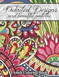 Detailed Designs and Beautiful Patterns (Sacred Mandala Designs and Patterns Coloring Books for Adults) (Volume 28)