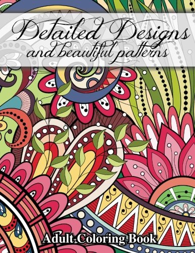 Detailed Designs and Beautiful Patterns (Sacred Mandala Designs and Patterns Coloring Books for Adults) (Volume 28) by by Coloring Books, Lilt Kids