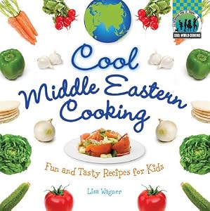 Cool Middle Eastern Cooking: Fun and Tasty Recipes for Kids