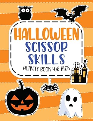 Halloween Scissor Skills Activity Book for Kids: Seasonal Cut and Paste Practice Workbook for Toddlers and Preschoolers with Pumpkins, Ghosts, Bats, Witches, Cats, Bats, and More.