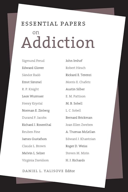 Essential Papers on Addiction (Essential Papers on Psychoanalysis, 3) by Daniel L Yalisove